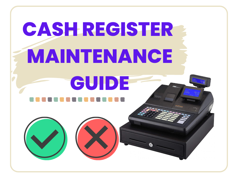 5 important tips to maintain your cash register in good condition